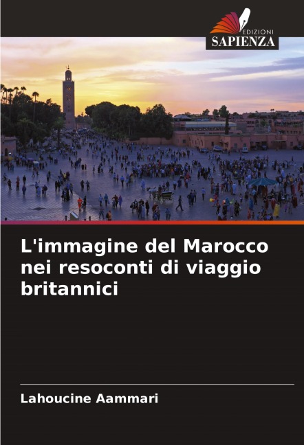 L'immagine del Marocco nei resoconti di viaggio britannici - Lahoucine Aammari