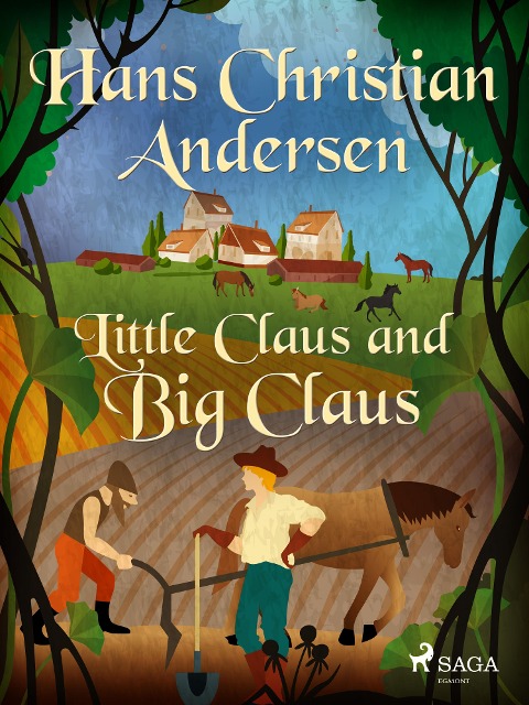 Little Claus and Big Claus - H. C. Andersen