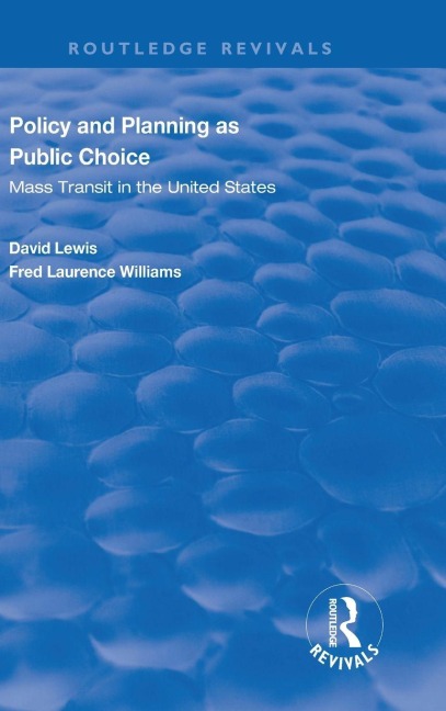 Policy and Planning as Public Choice - David Lewis, Fred Laurence Williams