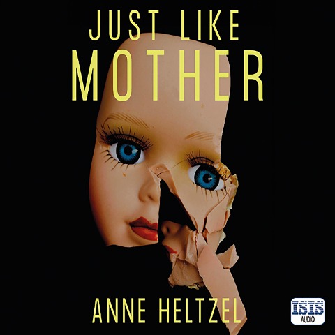 Just Like Mother - Anne Heltzel