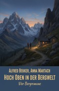 Cover-Bild zum Titel 'Hoch oben in der Bergwelt: Vier Bergromane' von 'Alfred Bekker, Anna Martach'