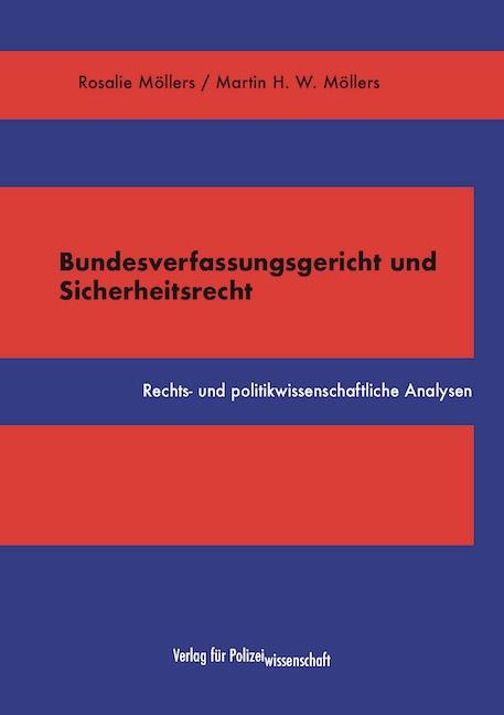 Bundesverfassungsgericht und Sicherheitsrecht - Rosalie Möllers, Martin H. W. Möllers
