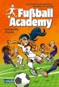 Cover-Bild zum Titel 'Fußball Academy 8: Eine große Chance' von 'Andreas Schlüter, Irene Margil'