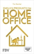 Cover-Bild zum Titel 'Endlich produktiv im Homeoffice' von 'Tim Reichel'