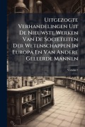 Cover-Bild zum Titel 'Uitgezogte Verhandelingen Uit De Nieuwste Werken Van De Societeiten Der Wetenschappen In Europa En Van Andere Geleerde Mannen' von 'Anonymous'