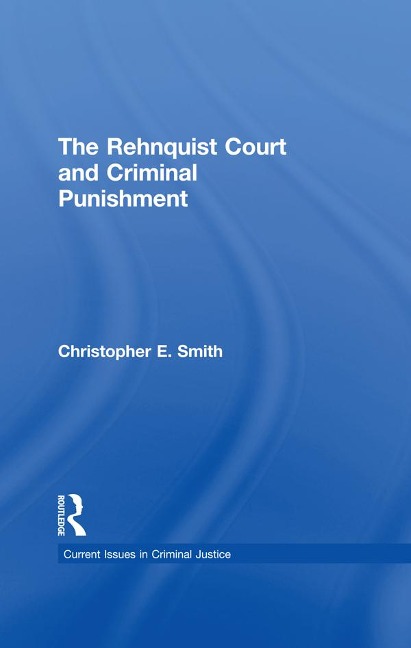 The Rehnquist Court and Criminal Punishment - Christopher E. Smith