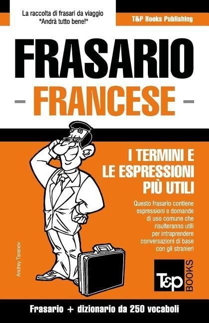 Frasario Italiano-Francese e mini dizionario da 250 vocaboli - Andrey Taranov