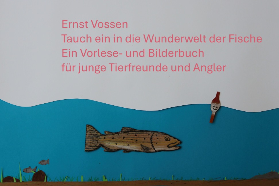 Tauch ein in die Wunderwelt der Fische - Ernst Vossen