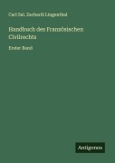 Cover-Bild zum Titel 'Handbuch des Französischen Civilrechts' von 'Carl Sal. Zachariä Lingenthal'
