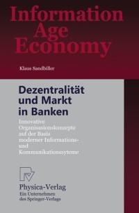 Dezentralität und Markt in Banken - Klaus Sandbiller