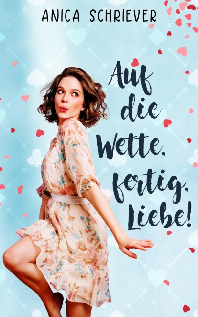 Auf die Wette, fertig, Liebe! - Anica Schriever
