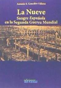 La nueve : sangre española en la Segunda Guerra Mundial - Antonio Santiago González Villena