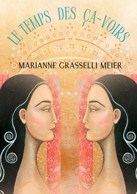 Le Temps des Ça-Voirs - Marianne Grasselli Meier