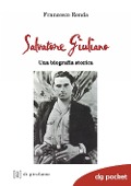 Salvatore Giuliano. Una biografia storica - Francesco Renda