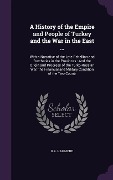 Cover-Bild zum Titel 'A History of the Empire and People of Turkey and the War in the East ...' von 'R A Hammond'
