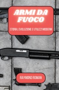 Armi da fuoco - Raymond Roman
