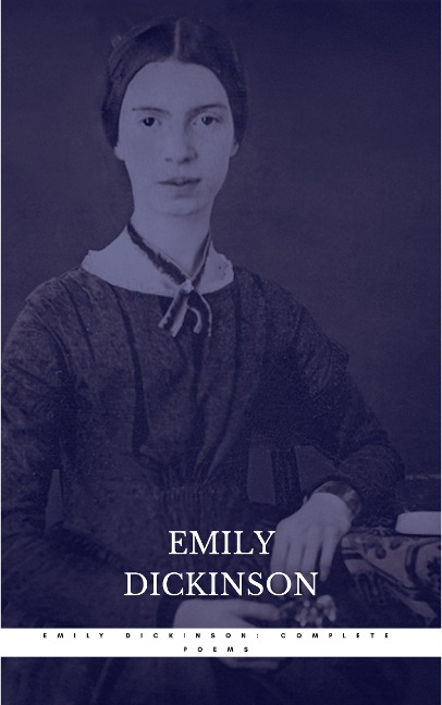 The Complete Poems of Emily Dickinson: Annotated - Emily Dickinson