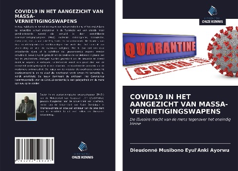 COVID19 IN HET AANGEZICHT VAN MASSA- VERNIETIGINGSWAPENS - Dieudonné Musibono Eyul'Anki Ayorwu