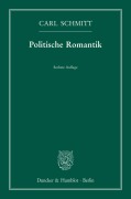 Cover-Bild zum Titel 'Politische Romantik' von 'Carl Schmitt'