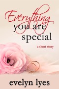 Cover-Bild zum Titel 'Everything You Are Special' von 'Evelyn Lyes'