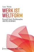 Werk ist Weltform - Lena Hintze