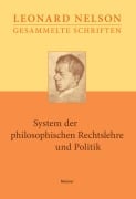 Cover-Bild zum Titel 'System der philosophischen Rechtslehre und Politik' von 'Leonard Nelson'