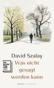 Cover-Bild zum Titel 'Was nicht gesagt werden kann' von 'David Szalay'