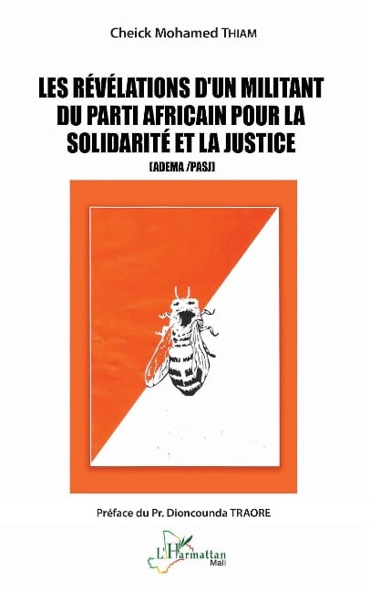 Les révélations d'un militant du parti africain pour la solidarité et la justice (ADEMA /PASJ) - Thiam