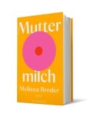 Cover-Bild zum Titel 'Muttermilch' von 'Melissa Broder'