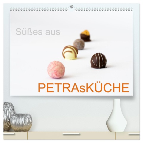 Süsses aus PETRAsKÜCHE (hochwertiger Premium Wandkalender 2025 DIN A2 quer), Kunstdruck in Hochglanz - Petra Harald Neuner