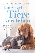 Cover-Bild zum Titel 'Die Sprache der Tiere verstehen' von 'Sophia Eickelpoth-Rauer, Kirsten Jebsen'