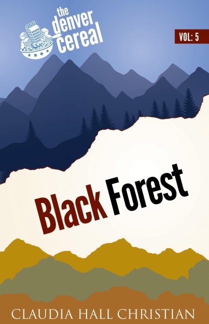 Black Forest (Denver Cereal, #5) - Claudia Hall Christian