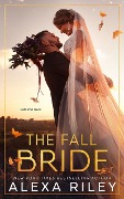 Cover-Bild zum Titel 'The Fall Bride' von 'Alexa Riley'