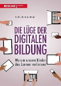 Cover-Bild zum Titel 'Die Lüge der digitalen Bildung' von 'Gerald Lembke, Ingo Leipner'