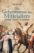 Die Geheimnisse des Mittelalters - Christen, Päpste, Tempelritter - Frank Fabian