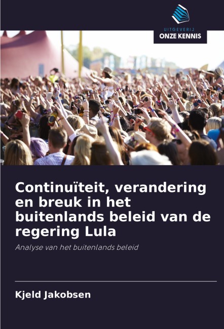 Continuïteit, verandering en breuk in het buitenlands beleid van de regering Lula - Kjeld Jakobsen