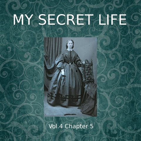 My Secret Life, Vol. 4 Chapter 5 - Dominic Crawford Collins, Dominic Crawford Collins