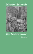 Cover-Bild zum Titel 'Der Kinderkreuzzug' von 'Marcel Schwob'