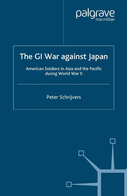 The GI War Against Japan - P. Schrijvers