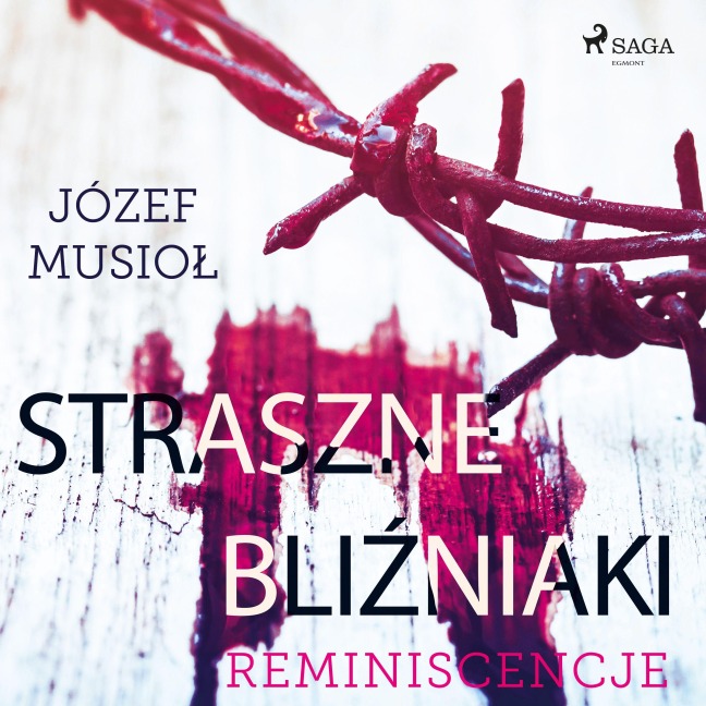 Straszne Bli¿niaki. Reminiscencje - Józef Musiol