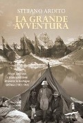 Cover-Bild zum Titel 'La grande avventura. Filippo De Filippi e la sua spedizione attraverso le montagne dell'Asia (1913-1914)' von 'Stefano Ardito'