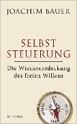 Cover-Bild zum Titel 'Selbststeuerung' von 'Joachim Bauer'