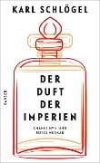 Cover-Bild zum Titel 'Der Duft der Imperien' von 'Karl Schlögel'
