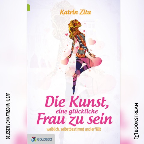 Die Kunst eine glückliche Frau zu sein - Katrin Zita