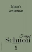 Islami Anlamak - Frithjof Schuon