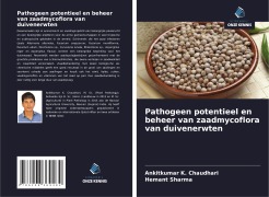 Cover-Bild zum Titel 'Pathogeen potentieel en beheer van zaadmycoflora van duivenerwten' von 'Ankitkumar K. Chaudhari, Hemant Sharma'