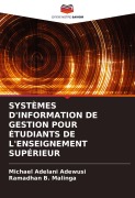 Cover-Bild zum Titel 'SYSTÈMES D'INFORMATION DE GESTION POUR ÉTUDIANTS DE L'ENSEIGNEMENT SUPÉRIEUR' von 'Michael Adelani Adewusi, Ramadhan B. Malinga'