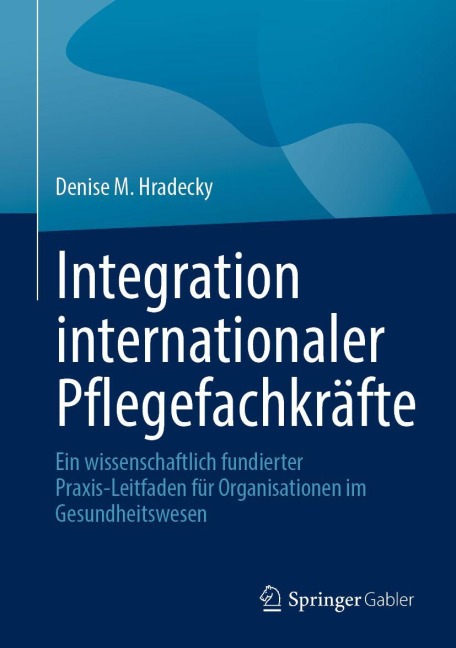 Integration internationaler Pflegefachkräfte - Denise M. Hradecky