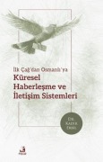 Cover-Bild zum Titel 'Ilk Cagdan Osmanliya Küresel Haberlesme ve Iletisim Sistemleri' von 'Kadir Erbil'