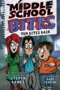 Cover-Bild zum Titel 'Middle School Bites 2: Tom Bites Back' von 'Steven Banks'
